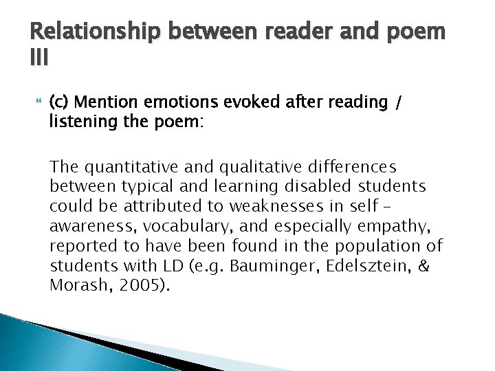 Relationship between reader and poem III (c) Mention emotions evoked after reading / listening