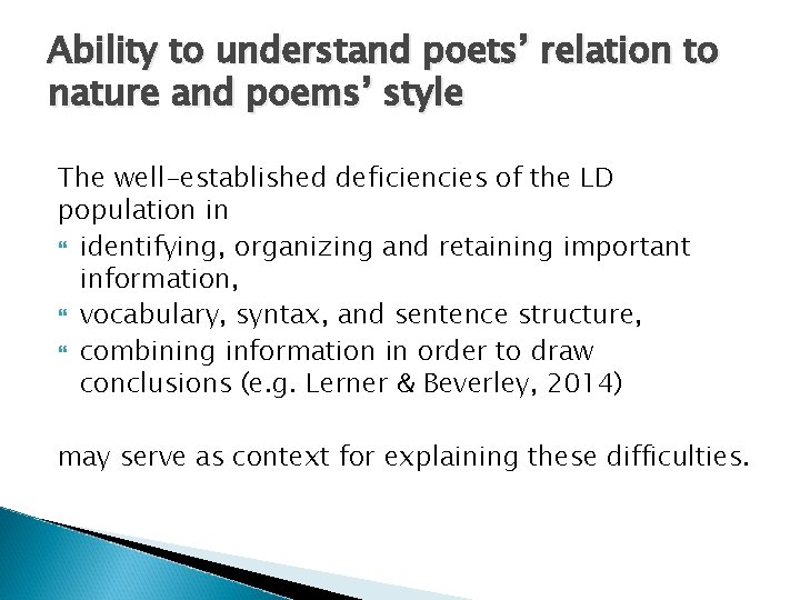 Ability to understand poets’ relation to nature and poems’ style The well-established deficiencies of