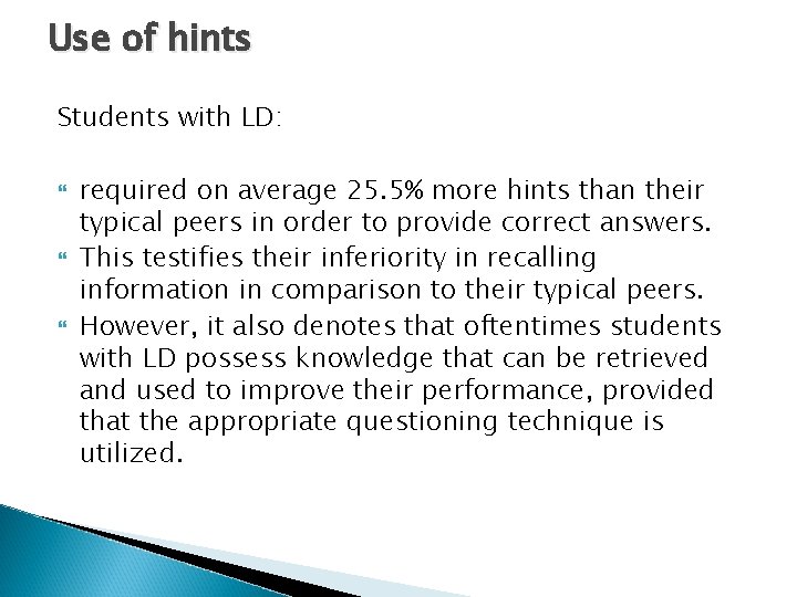 Use of hints Students with LD: required on average 25. 5% more hints than