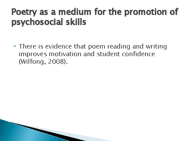 Poetry as a medium for the promotion of psychosocial skills Τhere is evidence that
