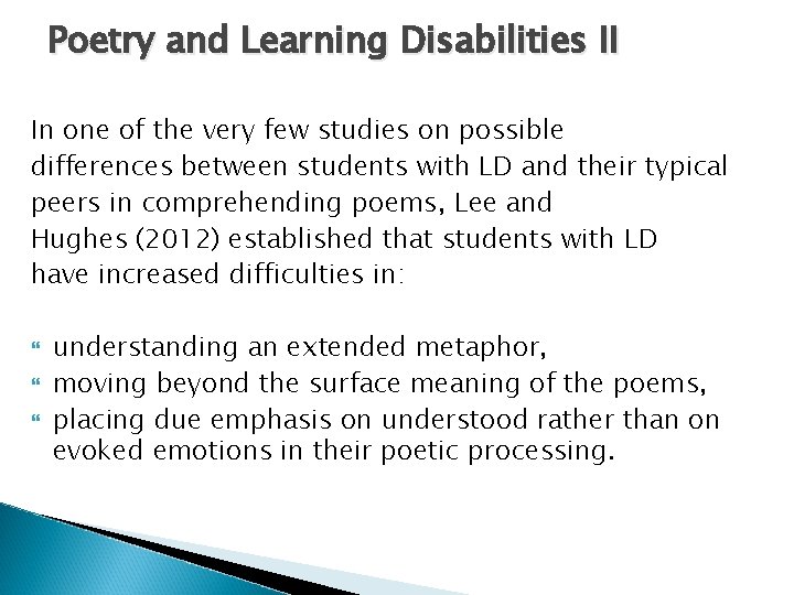 Poetry and Learning Disabilities II In one of the very few studies on possible