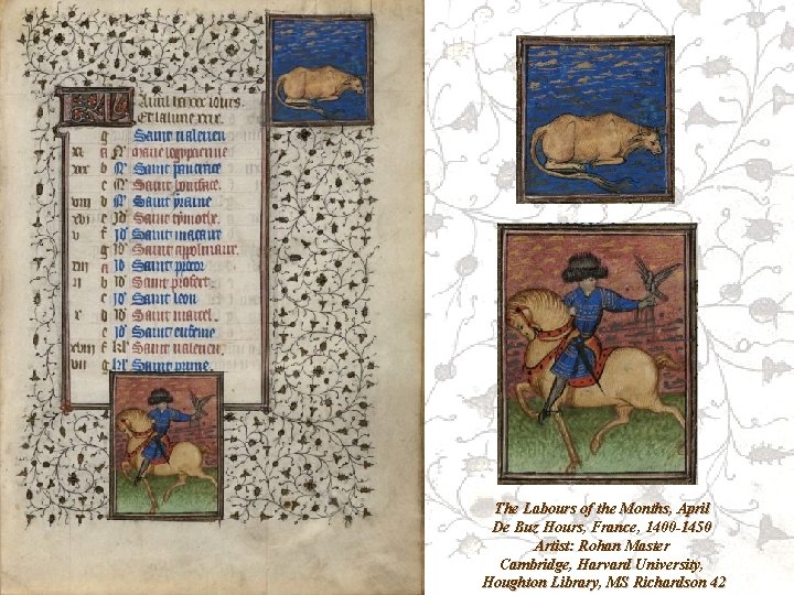 The Labours of the Months, April De Buz Hours, France, 1400 -1450 Artist: Rohan