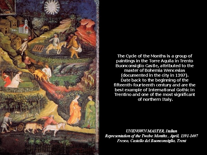 The Cycle of the Months is a group of paintings in the Torre Aquila