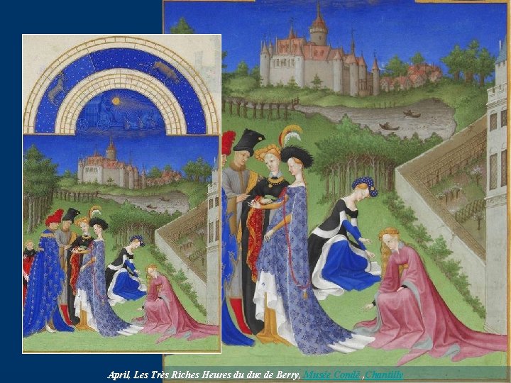 April, Les Très Riches Heures du duc de Berry, Musée Condé , Chantilly 