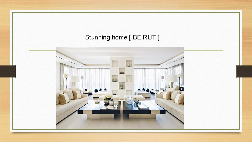 Stunning home [ BEIRUT ] 
