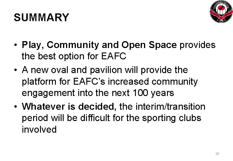 SUMMARY • Play, Community and Open Space provides the best option for EAFC •