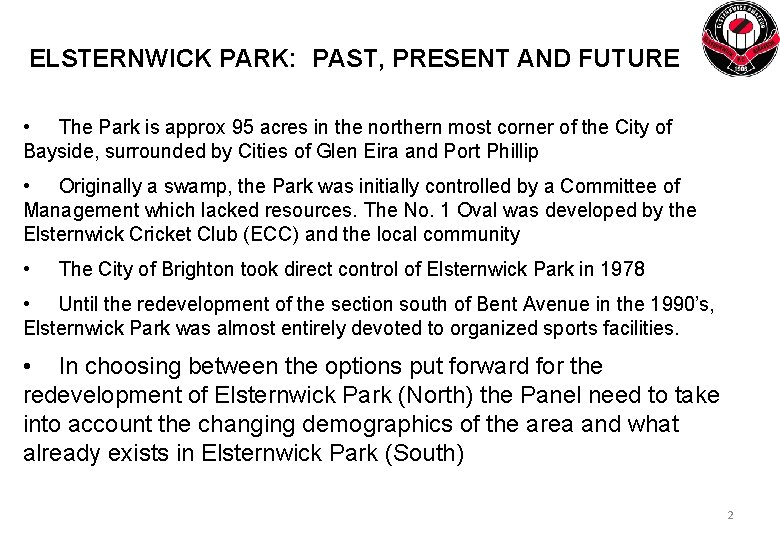 ELSTERNWICK PARK: PAST, PRESENT AND FUTURE • The Park is approx 95 acres in