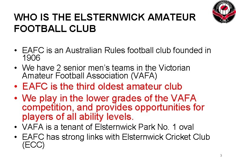WHO IS THE ELSTERNWICK AMATEUR FOOTBALL CLUB • EAFC is an Australian Rules football