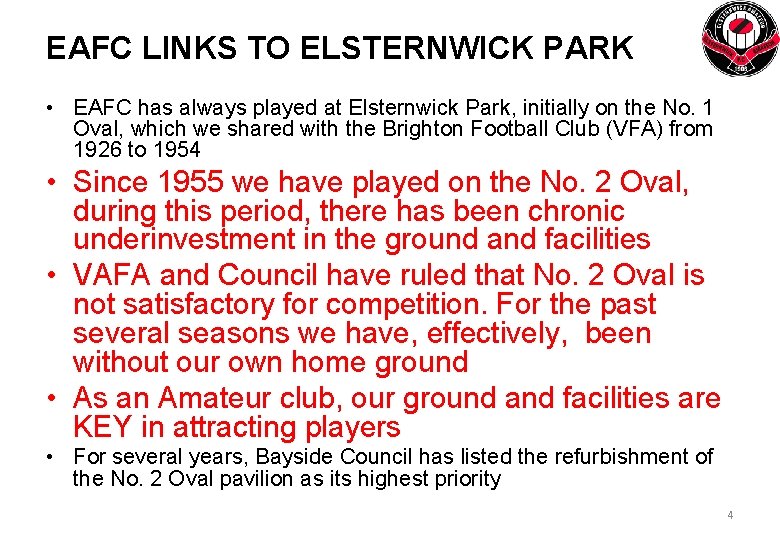 EAFC LINKS TO ELSTERNWICK PARK • EAFC has always played at Elsternwick Park, initially