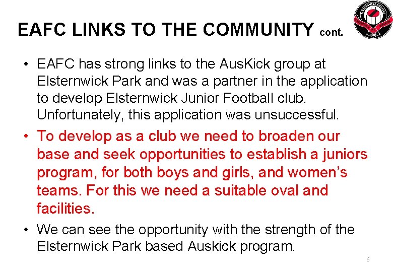 EAFC LINKS TO THE COMMUNITY cont. • EAFC has strong links to the Aus.