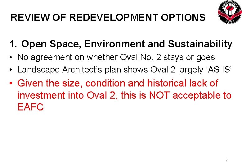 REVIEW OF REDEVELOPMENT OPTIONS 1. Open Space, Environment and Sustainability • No agreement on