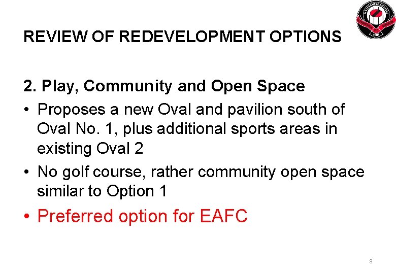 REVIEW OF REDEVELOPMENT OPTIONS 2. Play, Community and Open Space • Proposes a new