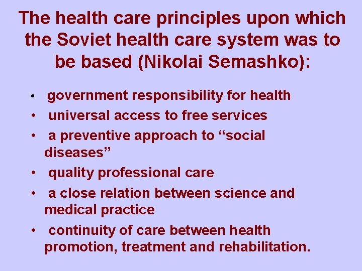 The health care principles upon which the Soviet health care system was to be