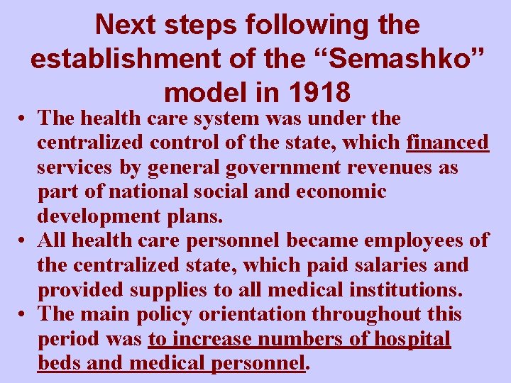Next steps following the establishment of the “Semashko” model in 1918 • The health