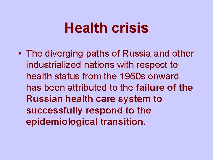 Health crisis • The diverging paths of Russia and other industrialized nations with respect