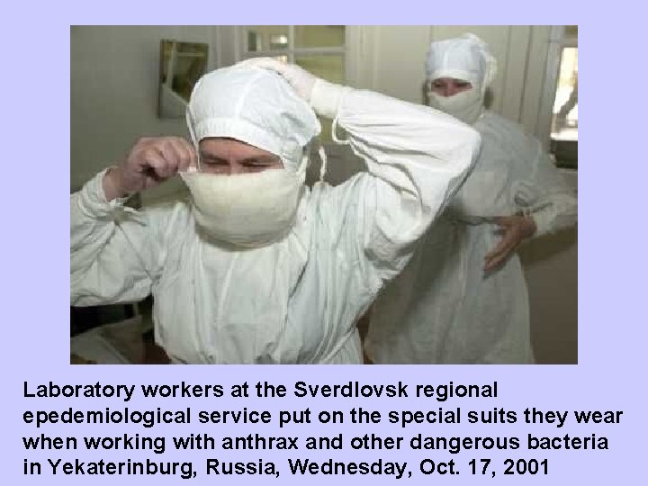 Laboratory workers at the Sverdlovsk regional epedemiological service put on the special suits they