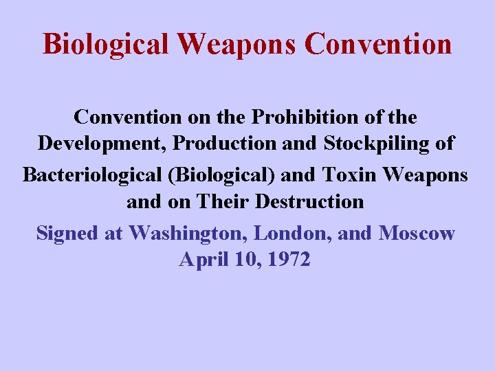 Biological Weapons Convention on the Prohibition of the Development, Production and Stockpiling of Bacteriological