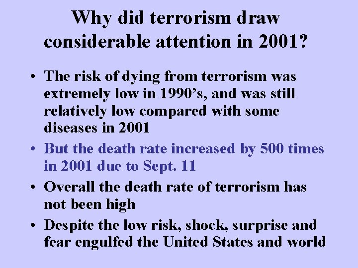 Why did terrorism draw considerable attention in 2001? • The risk of dying from