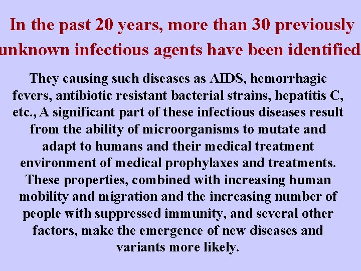 In the past 20 years, more than 30 previously unknown infectious agents have been