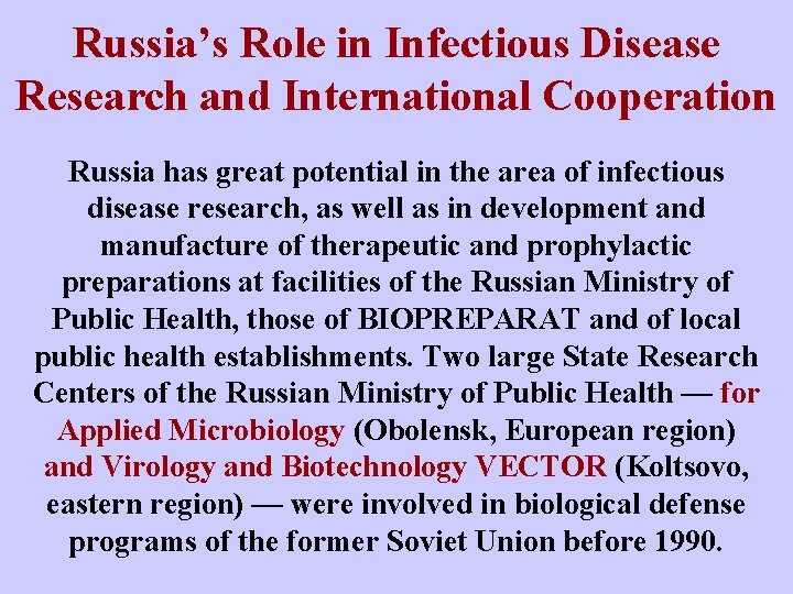 Russia’s Role in Infectious Disease Research and International Cooperation Russia has great potential in