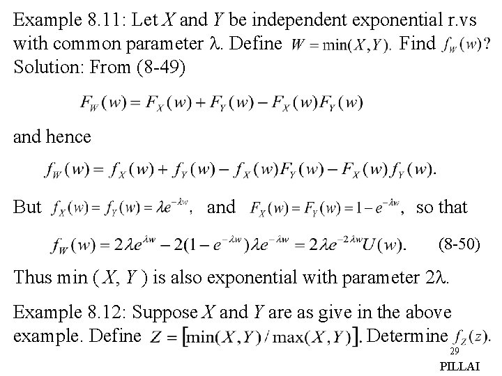 Example 8. 11: Let X and Y be independent exponential r. vs with common