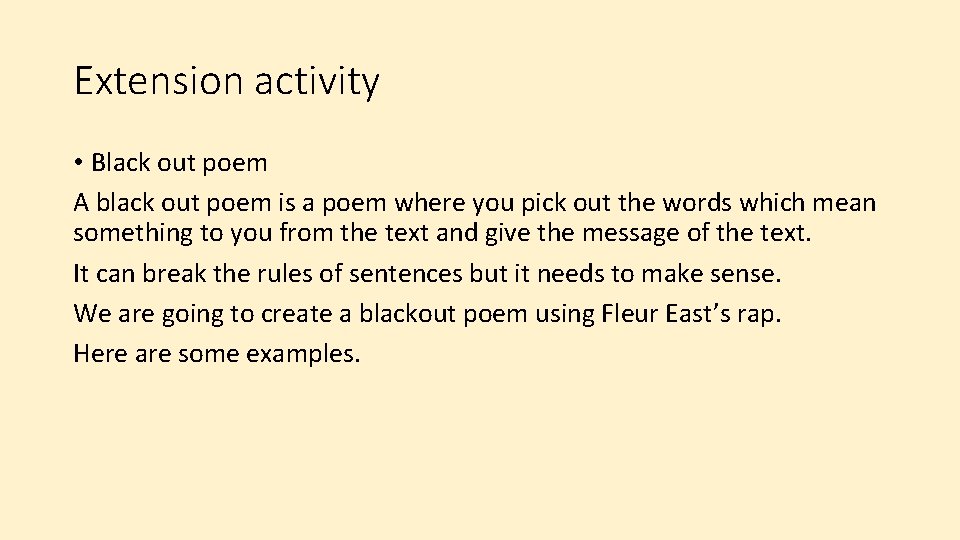 Extension activity • Black out poem A black out poem is a poem where