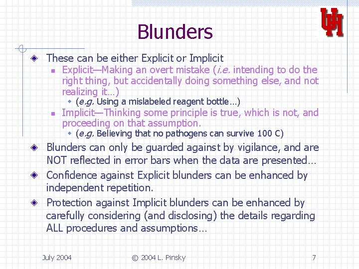 Blunders These can be either Explicit or Implicit n Explicit—Making an overt mistake (i.