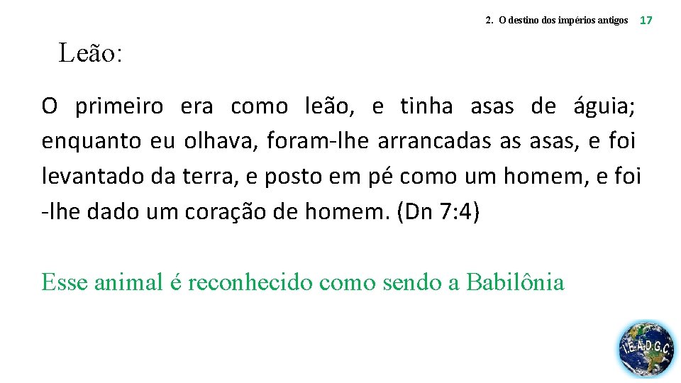 2. O destino dos impérios antigos 17 Leão: O primeiro era como leão, e