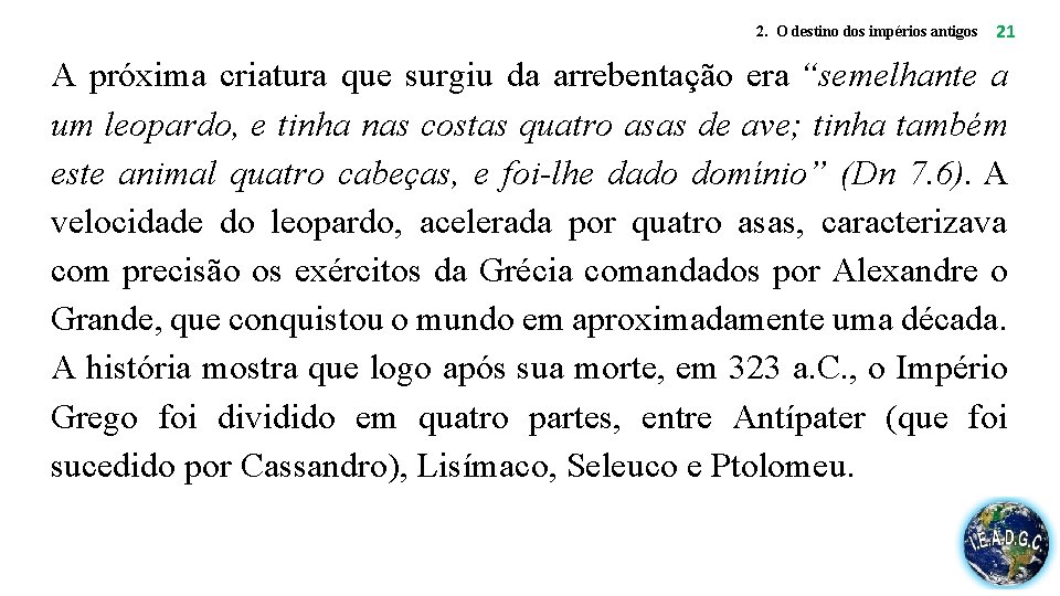 2. O destino dos impérios antigos 21 A próxima criatura que surgiu da arrebentação