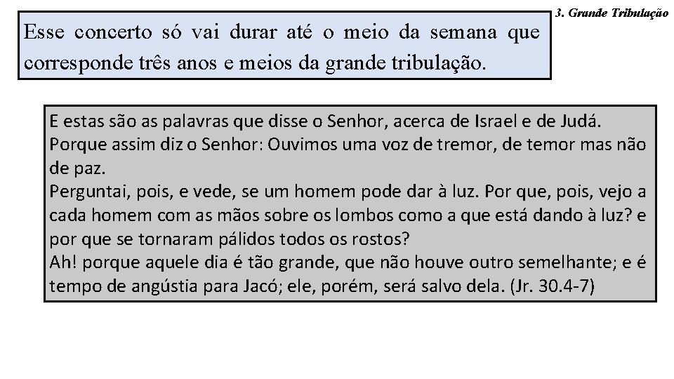 Esse concerto só vai durar até o meio da semana que corresponde três anos