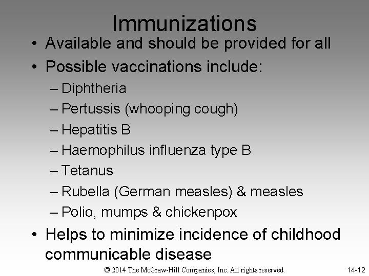 Immunizations • Available and should be provided for all • Possible vaccinations include: –