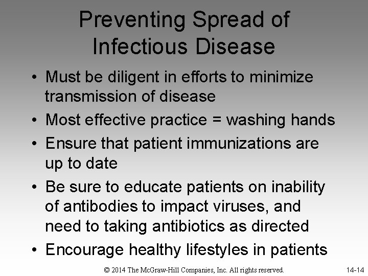 Preventing Spread of Infectious Disease • Must be diligent in efforts to minimize transmission