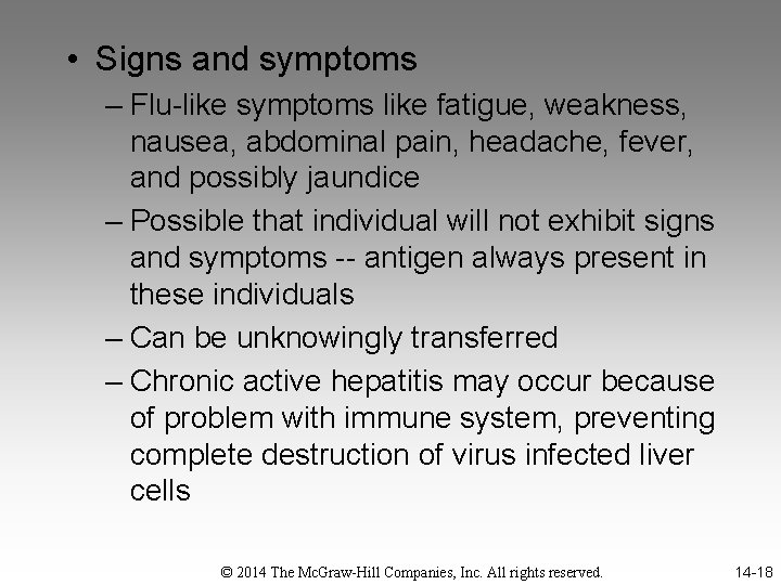  • Signs and symptoms – Flu-like symptoms like fatigue, weakness, nausea, abdominal pain,