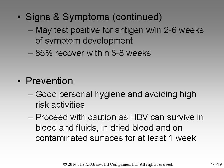  • Signs & Symptoms (continued) – May test positive for antigen w/in 2