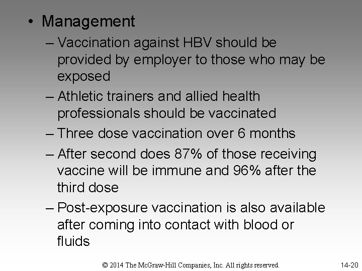  • Management – Vaccination against HBV should be provided by employer to those
