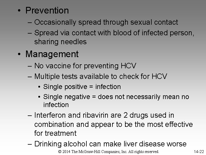  • Prevention – Occasionally spread through sexual contact – Spread via contact with