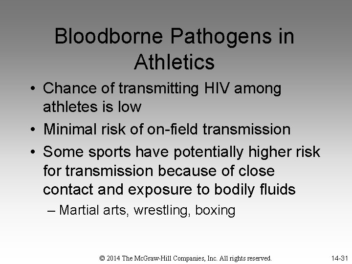 Bloodborne Pathogens in Athletics • Chance of transmitting HIV among athletes is low •