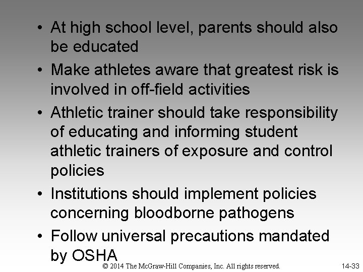  • At high school level, parents should also be educated • Make athletes