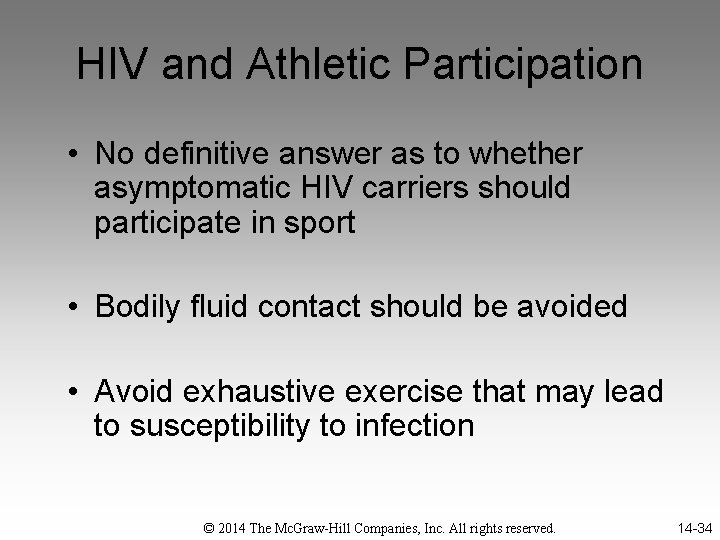 HIV and Athletic Participation • No definitive answer as to whether asymptomatic HIV carriers