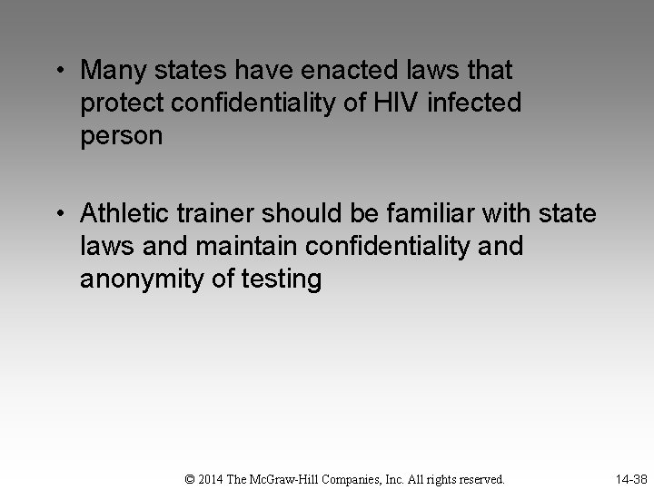  • Many states have enacted laws that protect confidentiality of HIV infected person