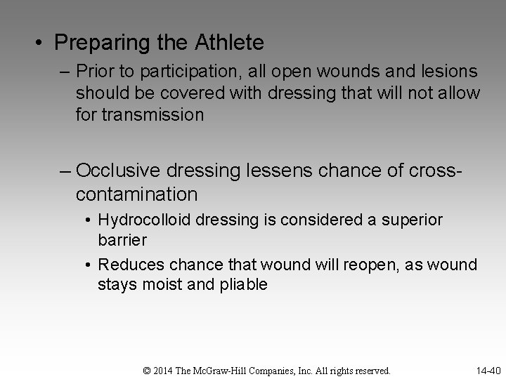  • Preparing the Athlete – Prior to participation, all open wounds and lesions