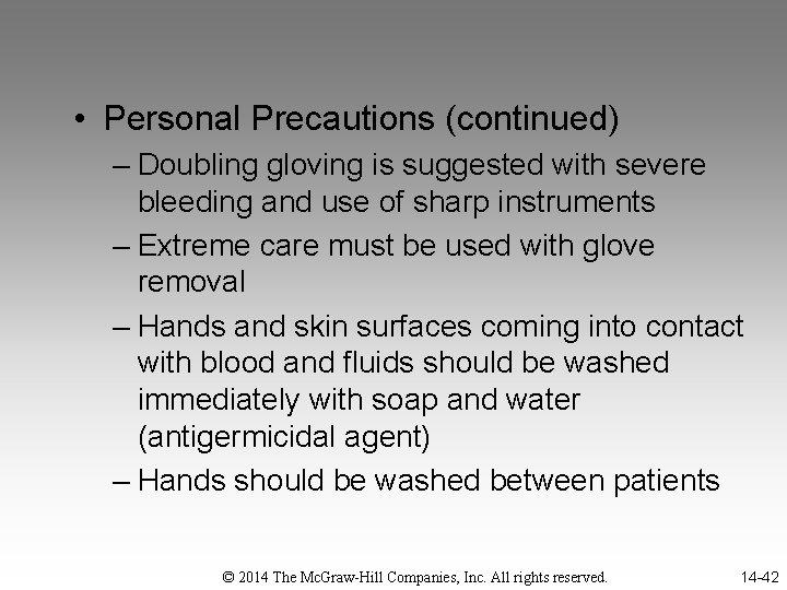  • Personal Precautions (continued) – Doubling gloving is suggested with severe bleeding and