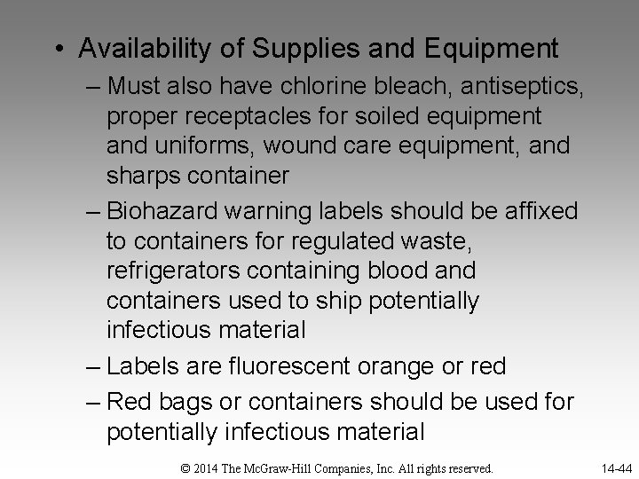  • Availability of Supplies and Equipment – Must also have chlorine bleach, antiseptics,