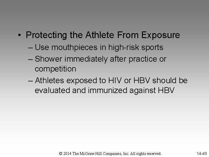  • Protecting the Athlete From Exposure – Use mouthpieces in high-risk sports –