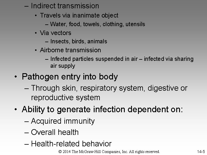 – Indirect transmission • Travels via inanimate object – Water, food, towels, clothing, utensils