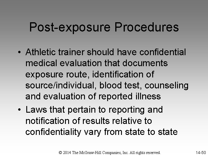 Post-exposure Procedures • Athletic trainer should have confidential medical evaluation that documents exposure route,