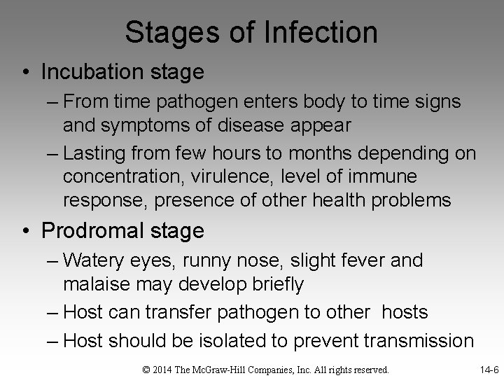 Stages of Infection • Incubation stage – From time pathogen enters body to time