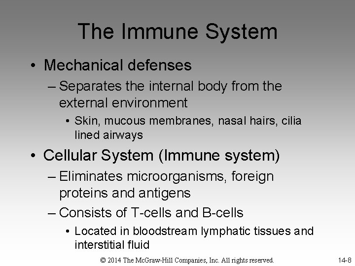 The Immune System • Mechanical defenses – Separates the internal body from the external