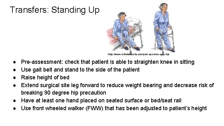 Transfers: Standing Up https: //www. orthobethesda. com/post-operative-care-hip/ ● ● Pre-assessment: check that patient is