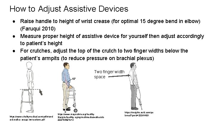 How to Adjust Assistive Devices ● Raise handle to height of wrist crease (for